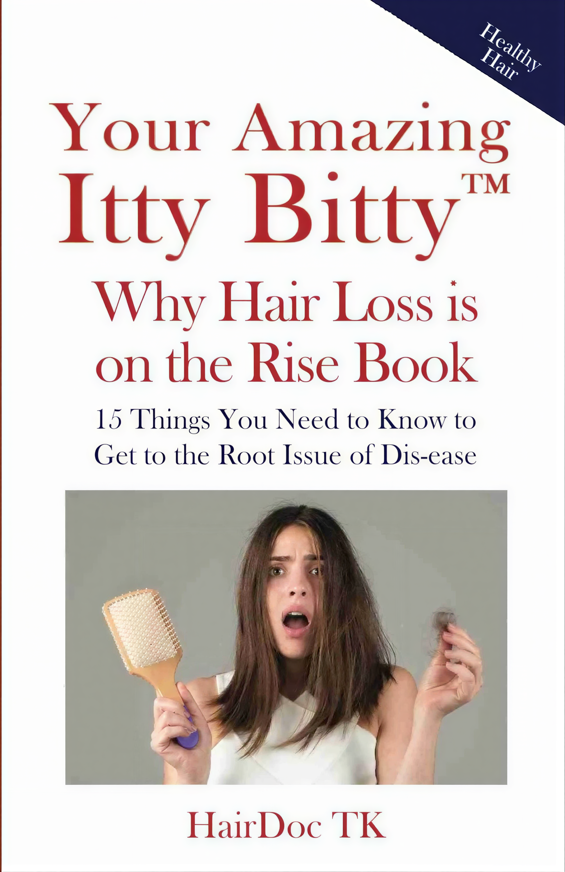 Enhanced image of the original cover of TK’s book, Your Amazing Itty Bitty Why Hair Loss is on the Rise
